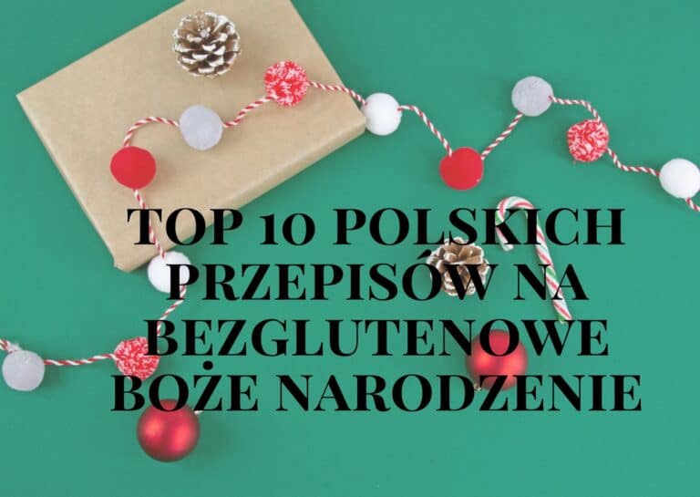 Read more about the article Top 10 przepisów na bezglutenowe Boże Narodzenie