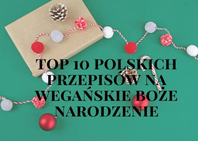 Read more about the article Top 10 przepisów na wegańskie Boże Narodzenie